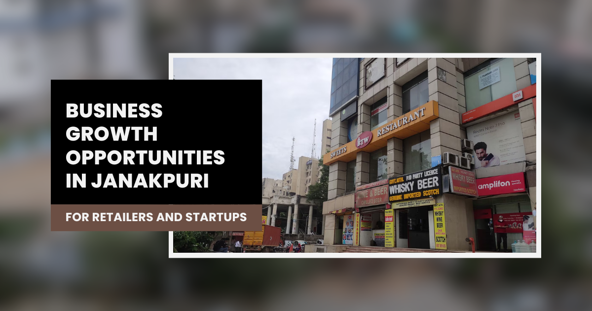 Business Growth Opportunities in Janakpuri for Retailers and Startups Business Opportunities in Janakpuri for Retailers and Startups