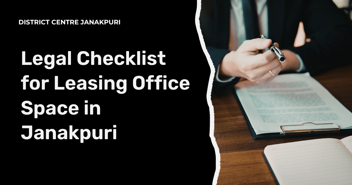 Legal Checklist for Leasing Office Space in Janakpuri legal checklist for leasing office space in janakpuri
